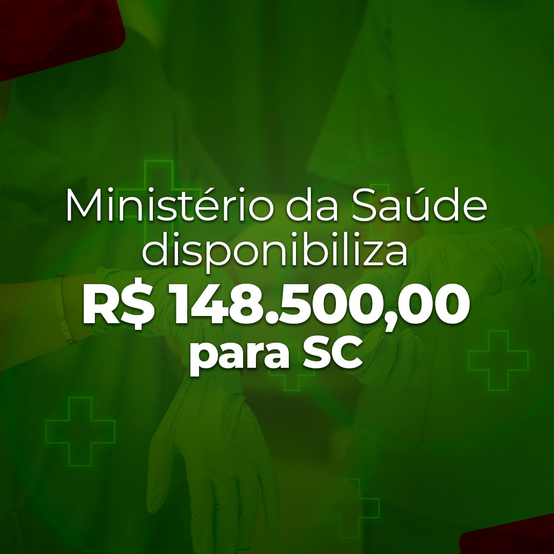 Santa Catarina receberá 148.500,00 do Ministério da Saúde para enfrentamento à Covid-19.